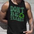 Earth Day Dont Be Trashy Funny Groovy Recycling Earth Day Unisex Tank Top Gifts for Him