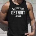 Excuse The Detroit In Me Men Women Tank Top Graphic Print Unisex Gifts for Him