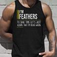 Feathers Name Gift Im Feathers Im Never Wrong Unisex Tank Top Gifts for Him