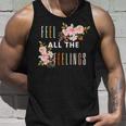 Feel All The Feelings Quote Mental Health Awareness Support Tank Top Gifts for Him