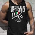 Friends That Travel Together Italy Girls Trip 2023 Group Unisex Tank Top Gifts for Him