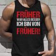 Früher War Alles Besser Generation 90Er Vintage Geschenk Tank Top Geschenke für Ihn