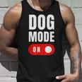 Funny Dog Mode On - Cute Dogs Gift - Dog Mode On Unisex Tank Top Gifts for Him