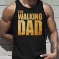 Funny Fathers Day That Says The Walking Dad Unisex Tank Top Gifts for Him