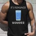 Funny Water Its Pronounced Wooder Philly New Jersey Accent Unisex Tank Top Gifts for Him