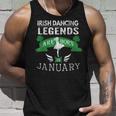 Girls Irish Dancing Gift Legends Born In January Unisex Tank Top Gifts for Him