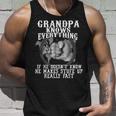 Grandpa Knows Everything If He Doesn’T Know Funny Father Day Unisex Tank Top Gifts for Him