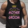 I Can’T Keep Calm I’M The Mother Of The Groom Happy Married Unisex Tank Top Gifts for Him