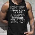 I Dont Have Resting B-Itch Face Im Just A B-Itch Unisex Tank Top Gifts for Him