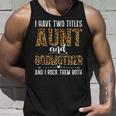 I Have Two Titles Aunt And Godmother Gifts For Mothers Day Unisex Tank Top Gifts for Him
