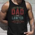 I Have Two Titles Dad And Lawyer Outfit Fathers Day Fun Unisex Tank Top Gifts for Him