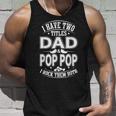 I Have Two Titles Dad And Pop Pop And I Rock Them Both V4 Unisex Tank Top Gifts for Him
