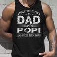 I Have Two Titles Dad And Popi And I Rock Them Both Unisex Tank Top Gifts for Him