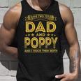 I Have Two Titles Dad And Poppy Funny Gifts Fathers Day Unisex Tank Top Gifts for Him