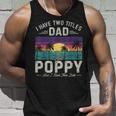 I Have Two Titles Dad And Poppy Men Retro Decor Grandpa V2 Unisex Tank Top Gifts for Him