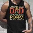 I Have Two Titles Dad And Poppy Men Vintage Decor Grandpa V2 Unisex Tank Top Gifts for Him
