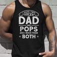 I Have Two Titles Dad And Pops I Have 2 Titles Dad And Pops Unisex Tank Top Gifts for Him