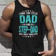 I Have Two Titles Dad And Step-Dad Funny Fathers Day Unisex Tank Top Gifts for Him