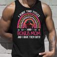I Have Two Titles Mom And Bonus Mom And I Rock Them Both V4 Unisex Tank Top Gifts for Him