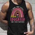 I Have Two Titles Mom And Educator Mothers Day Rainbow Unisex Tank Top Gifts for Him