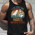 I Like Dogs And Parrots And Maybe 3 People Gifts Unisex Tank Top Gifts for Him