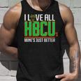 I Love All Hbcu’S Mine’S Just Better Unisex Tank Top Gifts for Him