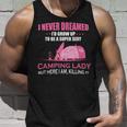I Never Dreamed Id Grow Up To Be A Super Camping Lady Pink Camp Men Women Tank Top Graphic Print Unisex Gifts for Him