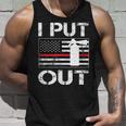 I Put Out Safety Firefighters Fireman Fire Unisex Tank Top Gifts for Him