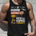 If Osborne Custom Name Cant Fix It Were All Screwed Unisex Tank Top Gifts for Him