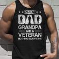 Im A Dad Grandpa And A Veteran Nothing Scares Me Fathers Day Unisex Tank Top Gifts for Him