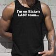I’M On Blake’S Last Team And All I Got Was This Lousy Unisex Tank Top Gifts for Him