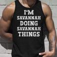 Im Savannah Doing Savannah Things Funny Name Unisex Tank Top Gifts for Him