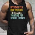 Introverted But Willing To Discuss Fighting For Social Justice Tank Top Gifts for Him