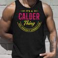 Its A Calder Thing You Wouldnt Understand Shirt Personalized Name Gifts With Name Printed Calder Unisex Tank Top Gifts for Him