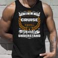 Its A Cruise Thing You Wouldnt Understand Cruise For Cruise Unisex Tank Top Gifts for Him