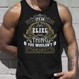 Its A Eliel Thing You Wouldnt Understand Name Unisex Tank Top Gifts for Him