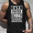 Its A Foster Thing You Wouldnt Understand | Family Photo Unisex Tank Top Gifts for Him