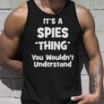 Its A Spies Thing You Wouldnt Understand Spies For Spies Unisex Tank Top Gifts for Him