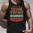 Its A Stevens Thing You Wouldnt Understand Unisex Tank Top Gifts for Him