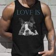 Love Is Boston Terrier Bostie Unisex Tank Top Gifts for Him