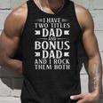 Mens I Have Two Titles Dad And Bonus Dad Fathers Day Step Dads Unisex Tank Top Gifts for Him
