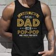 Mens I Have Two Titles Dad And Pop Pop Funny Fathers Day Unisex Tank Top Gifts for Him