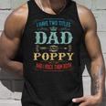 Mens I Have Two Titles Dad And Poppy Funny Fathers Day Gift Unisex Tank Top Gifts for Him