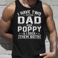 Mens I Have Two Titles Dad And Poppy Funny Fathers Day V2 Unisex Tank Top Gifts for Him