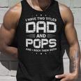 Mens I Have Two Titles Dad And Pops Funny Fathers Day Gift Unisex Tank Top Gifts for Him