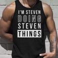 Mens Im Steven Doing Steven Things Funny Birthday Name Idea Unisex Tank Top Gifts for Him