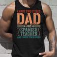 Mens Vintage Fathers Day I Have Two Titles Dad & Spanish Teacher Unisex Tank Top Gifts for Him