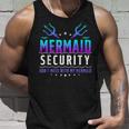 Mermaid Security Dont Mess With My Mermaid Merman Mer Dad Unisex Tank Top Gifts for Him