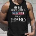 Military Family - My Dad Is Not Just A Veteran Hes Hero Unisex Tank Top Gifts for Him