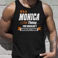 Monica Name Gift Its A Monica Thing Unisex Tank Top Gifts for Him